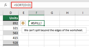 Screenshot that shows #SPILL! error where =SORT(D:D) in cell F2 extends beyond the edges of the workbook. Move it to cell F1, and it works properly.