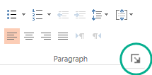 In the Paragraph group, click the launcher button at the bottom right corner to open the Paragraph dialog box