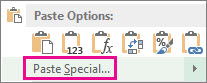 Paste special command, which comes into view after copying a cell, and then selecting a column or row of cells, and then right clickin